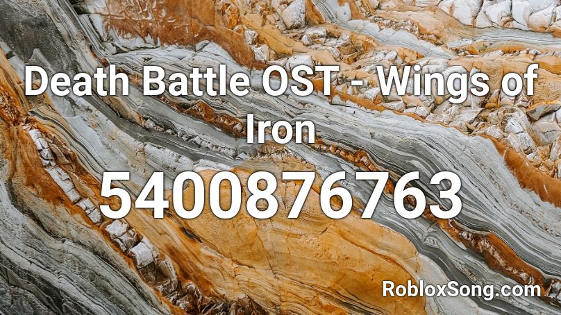 Death Battle OST - Wings of Iron  Roblox ID