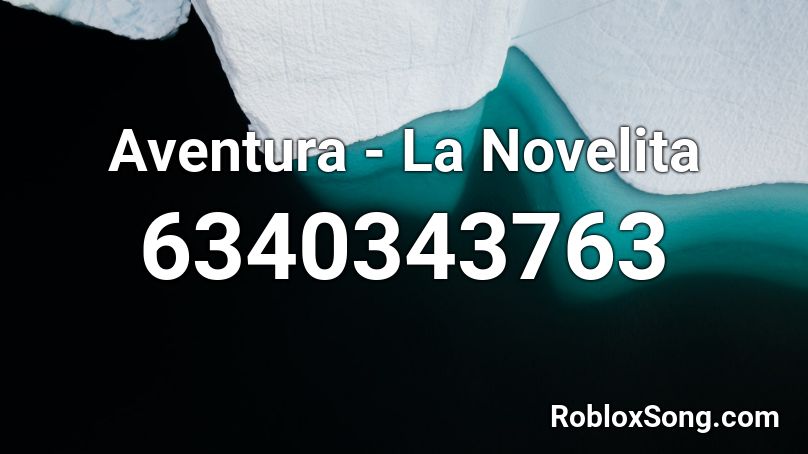 Aventura - La Novelita Roblox ID
