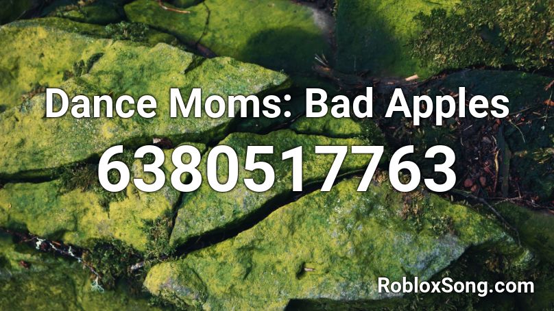Dance Moms: Bad Apples Roblox ID