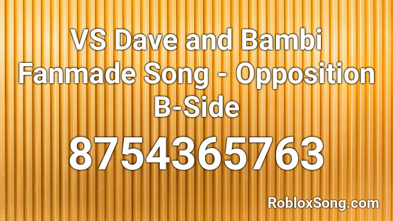 VS Dave and Bambi Fanmade Song - Opposition B-Side Roblox ID