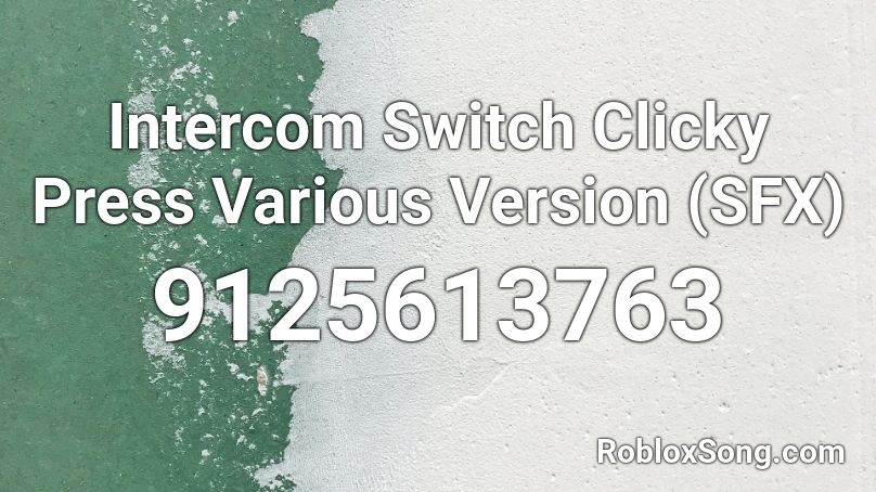 Intercom Switch Clicky Press Various Version (SFX) Roblox ID