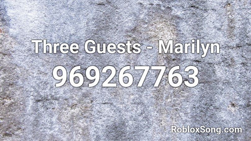 Three Guests - Marilyn Roblox ID