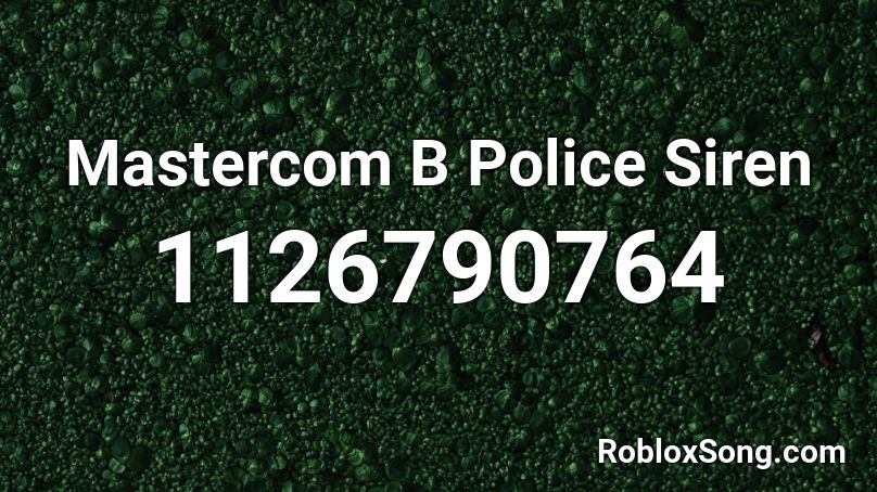 Mastercom B Police Siren Roblox ID