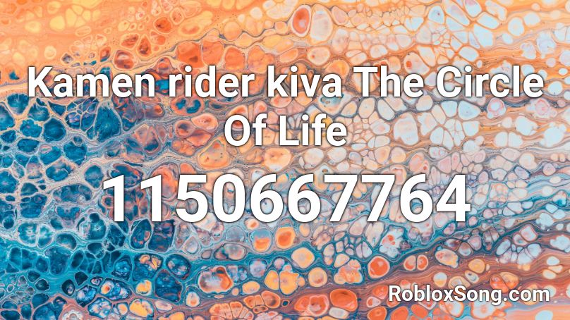 Kamen rider kiva The Circle Of Life Roblox ID