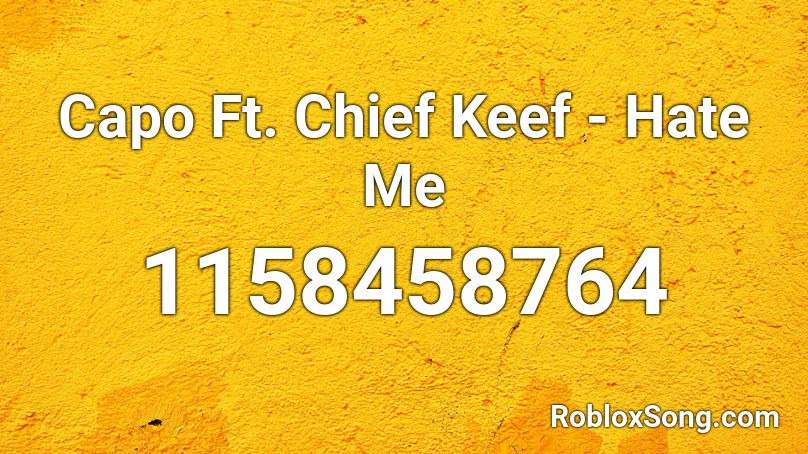 Capo Ft. Chief Keef - Hate Me Roblox ID