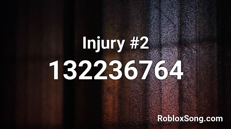 Injury #2 Roblox ID