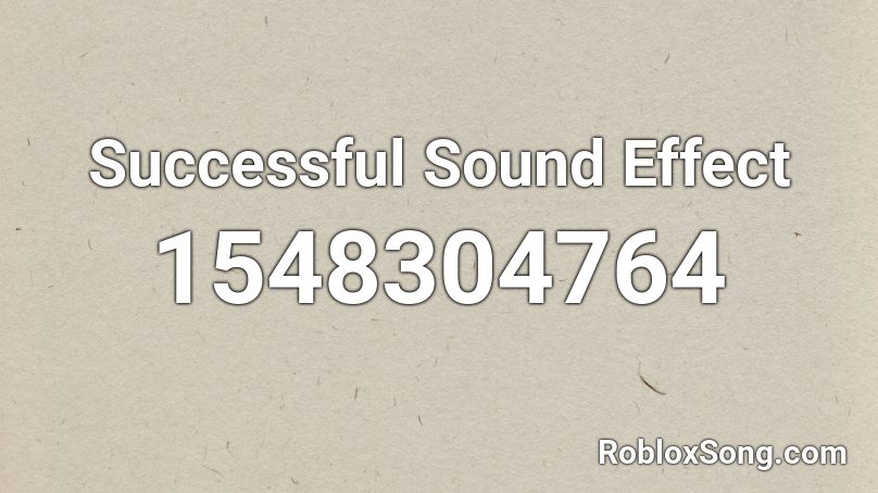 Successful Sound Effect Roblox ID