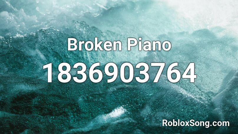 Broken Piano Roblox ID