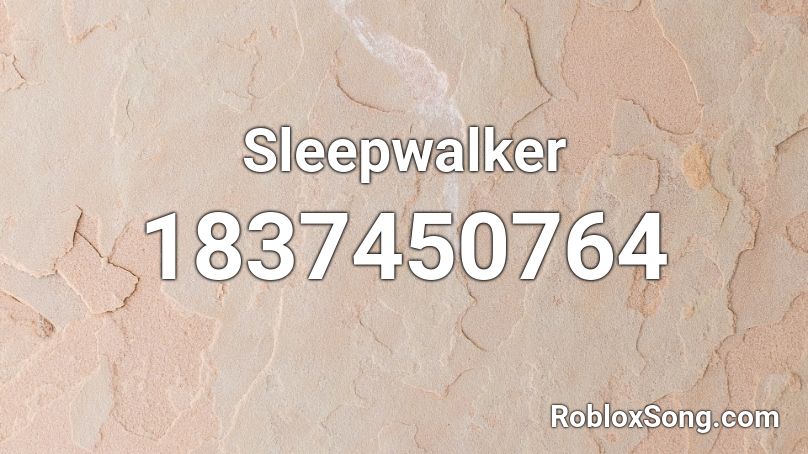 Sleepwalker Roblox ID