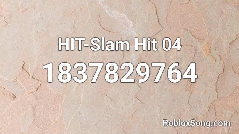 HIT-Slam Hit 04 Roblox ID