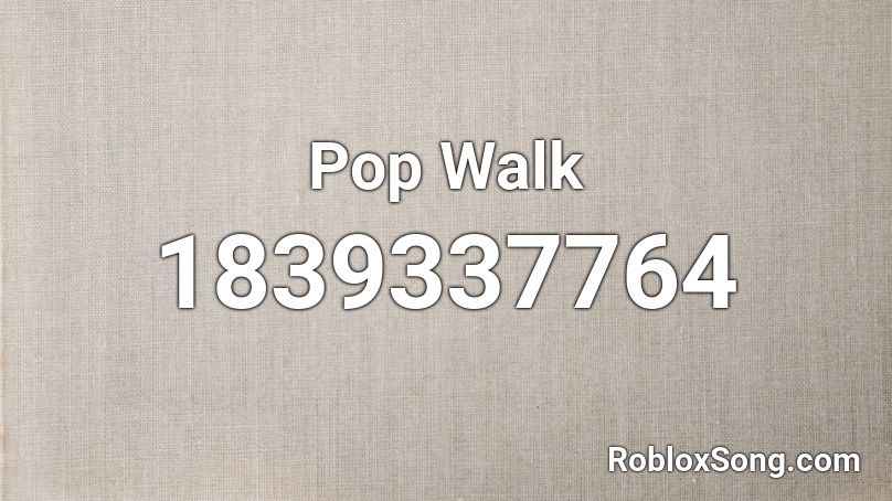 Pop Walk Roblox ID