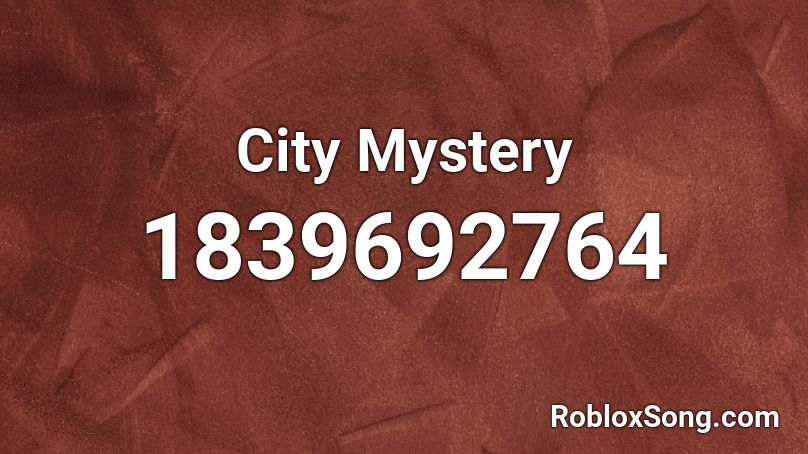 City Mystery Roblox ID