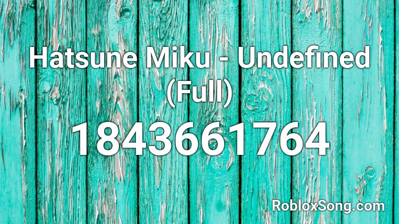 Hatsune Miku - Undefined (Full) Roblox ID