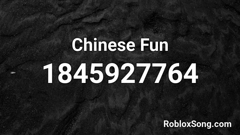 Chinese Fun Roblox ID