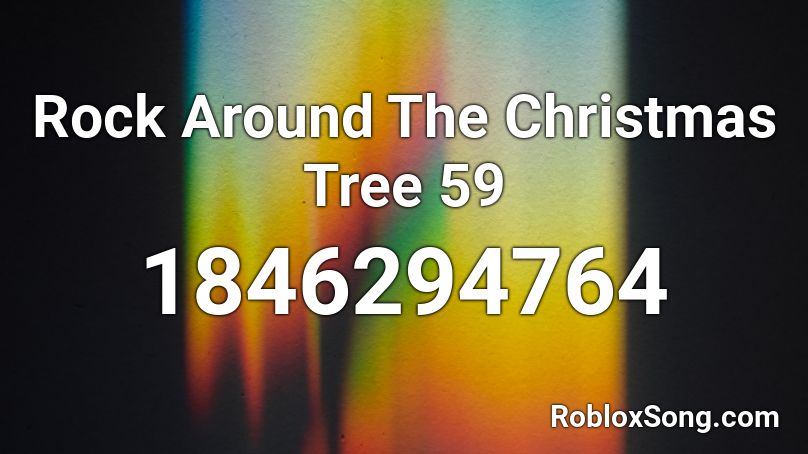 Rock Around The Christmas Tree 59 Roblox ID