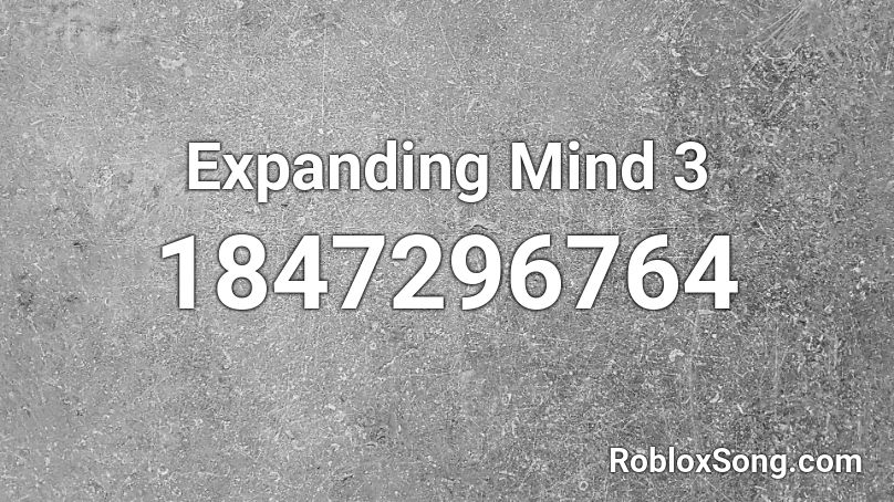 Expanding Mind 3 Roblox ID