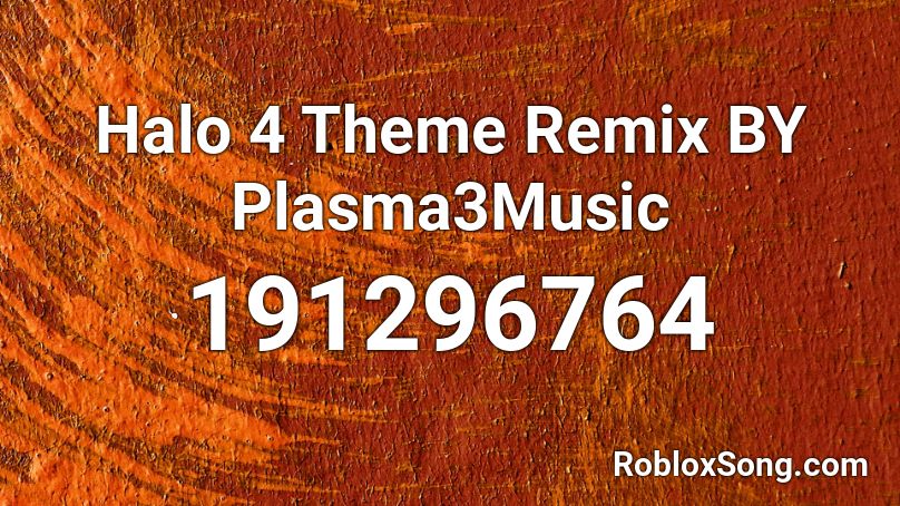 Halo 4 Theme Remix BY Plasma3Music Roblox ID