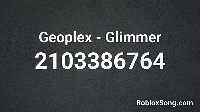 Geoplex - Glimmer Roblox ID