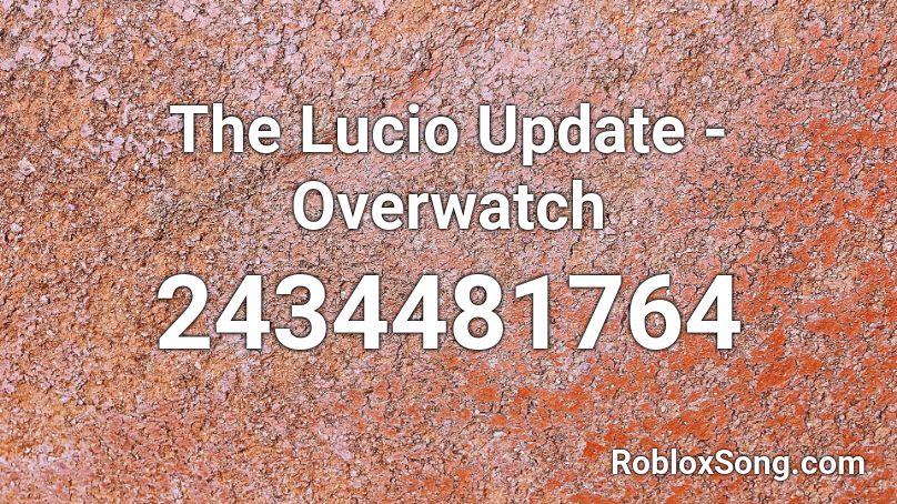 The Lucio Update - Overwatch Roblox ID