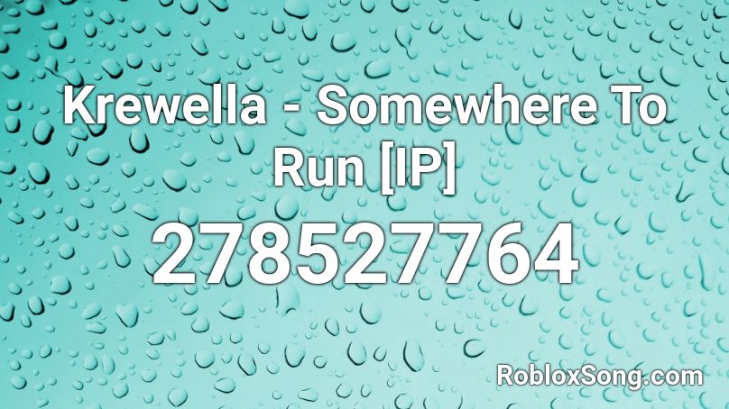 Krewella - Somewhere To Run [IP] Roblox ID