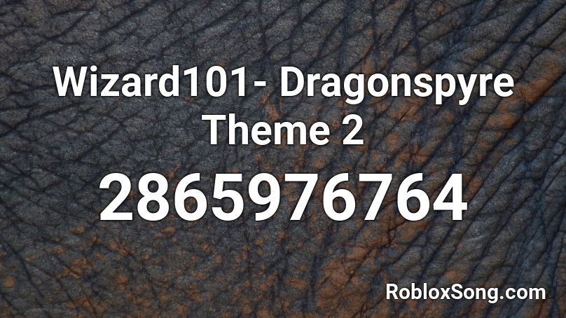 Wizard101- Dragonspyre Theme 2 Roblox ID