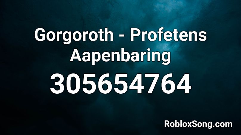 Gorgoroth - Profetens Aapenbaring Roblox ID