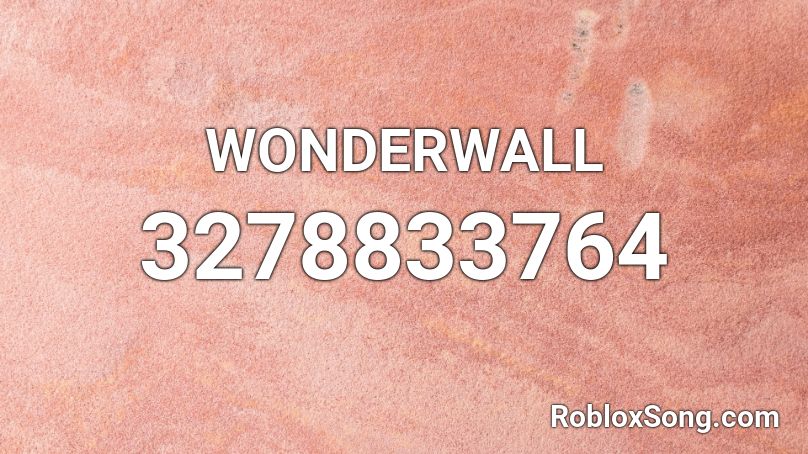 WONDERWALL Roblox ID