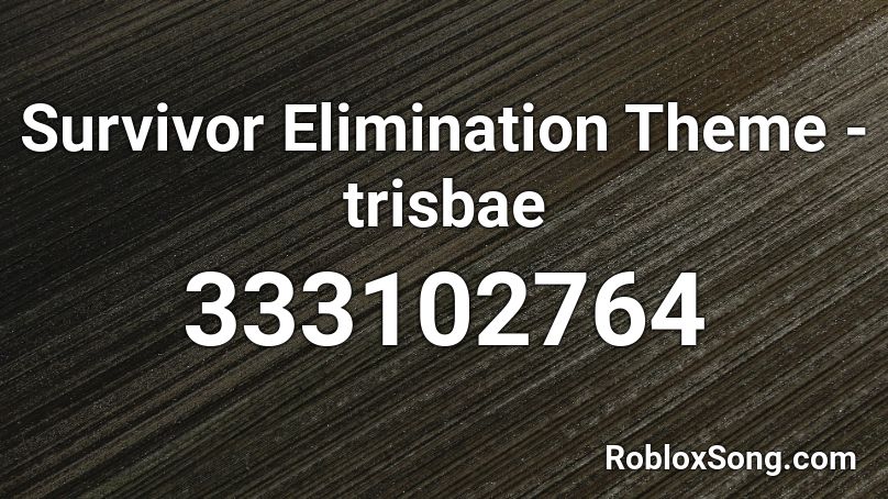 Survivor Elimination Theme - trisbae Roblox ID