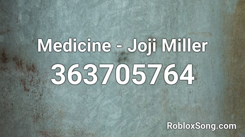 Medicine - Joji Miller Roblox ID