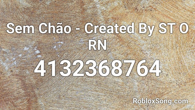 Sem Chão - ( Created By  ST O RN ) Roblox ID