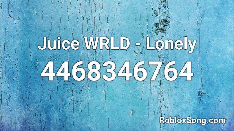 Juice WRLD - Lonely Roblox ID