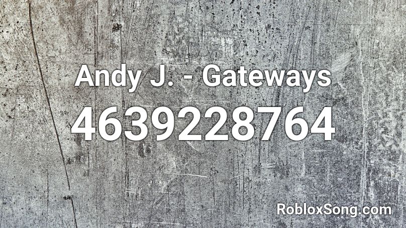 Andy J. - Gateways Roblox ID