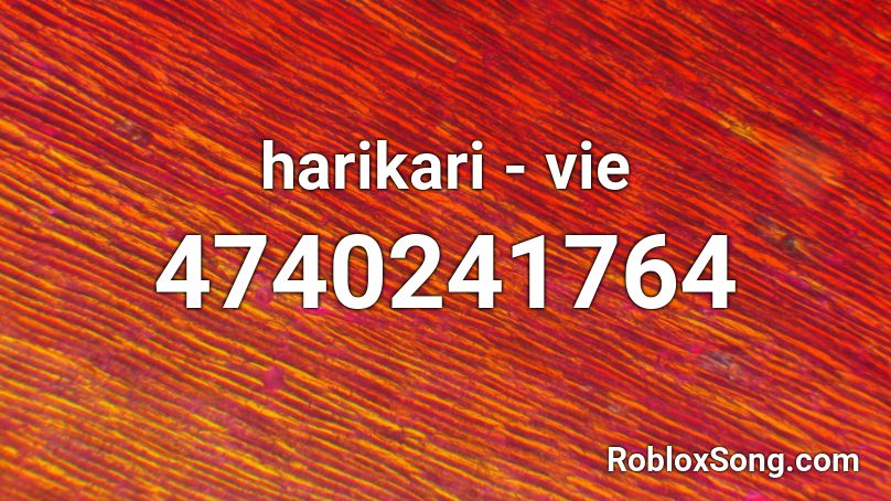 harikari - vie  Roblox ID