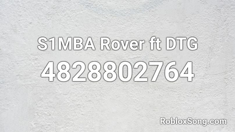 S1mba Rover Ft Dtg Roblox Id Roblox Music Codes - roblox song codes rover