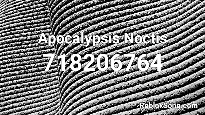Apocalypsis Noctis Roblox ID