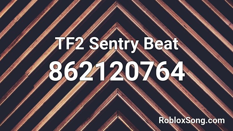 TF2 Sentry Beat Roblox ID