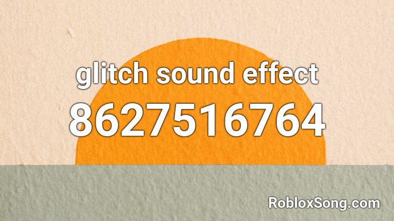 glitch sound effect Roblox ID