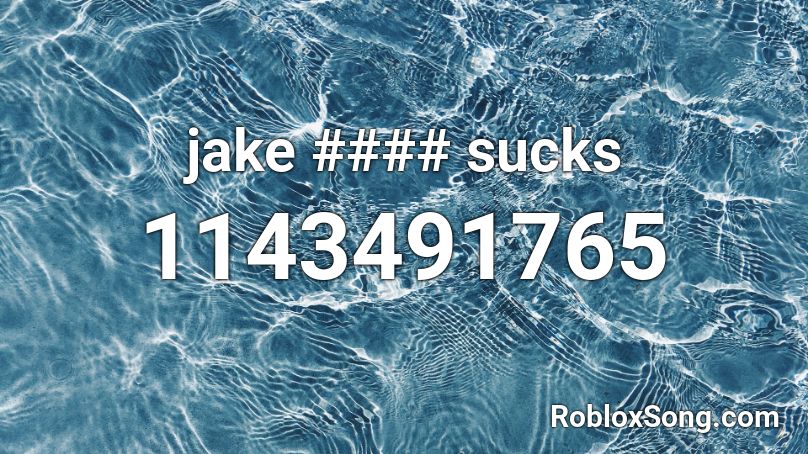Jake Sucks Roblox Id Roblox Music Codes - roblox pixel bird id