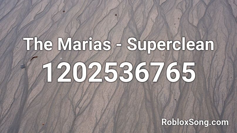 The Marias - Superclean Roblox ID