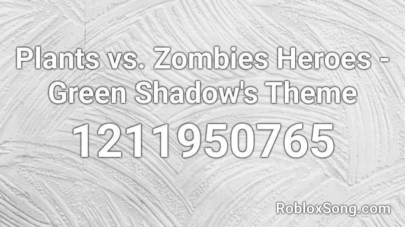 Plants vs. Zombies Heroes - Green Shadow's Theme Roblox ID
