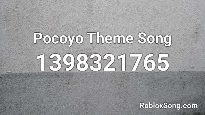 Pocoyo Theme Song Roblox ID