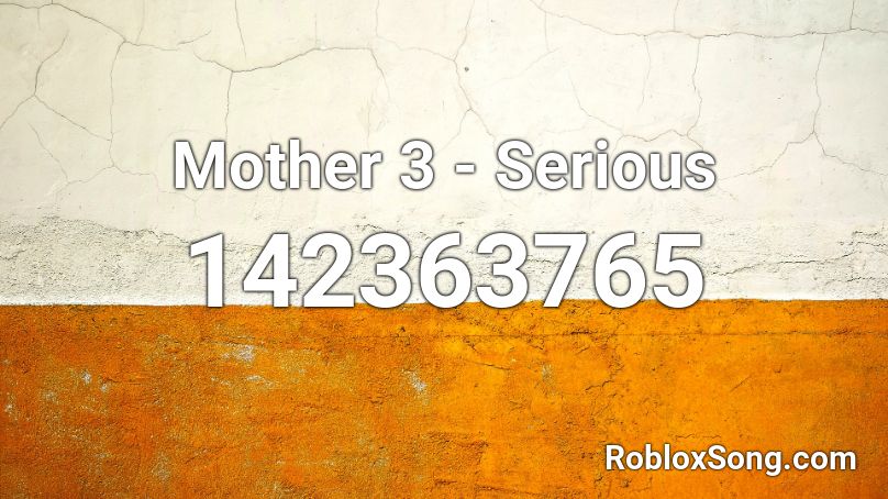 Mother 3 Serious Roblox Id Roblox Music Codes - alicia fox theme roblox