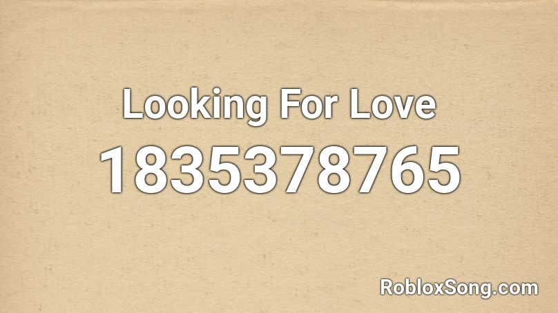 Looking For Love Roblox ID