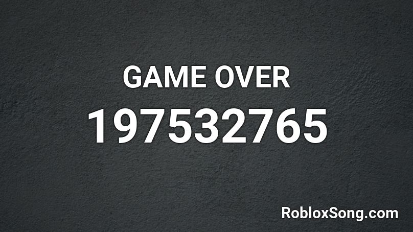 GAME OVER Roblox ID
