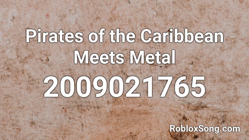 Pirates of the Caribbean Meets Metal Roblox ID