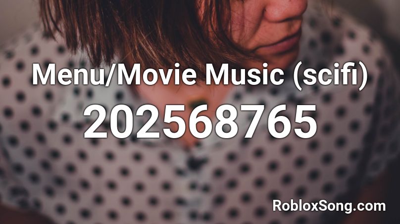 Menu/Movie Music (scifi) Roblox ID