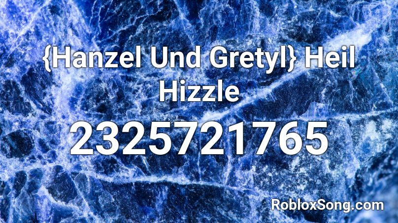 {Hanzel Und Gretyl} Heil Hizzle Roblox ID