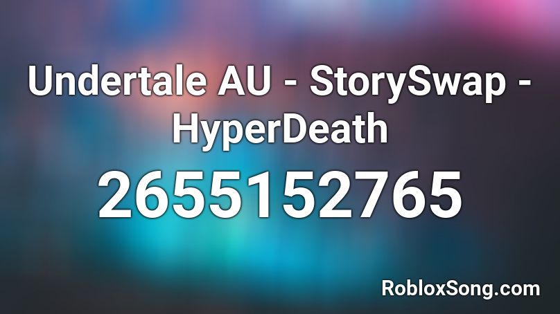 Undertale AU - StorySwap - HyperDeath Roblox ID