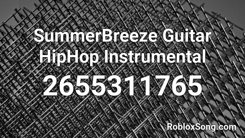 SummerBreeze Guitar HipHop Instrumental Roblox ID