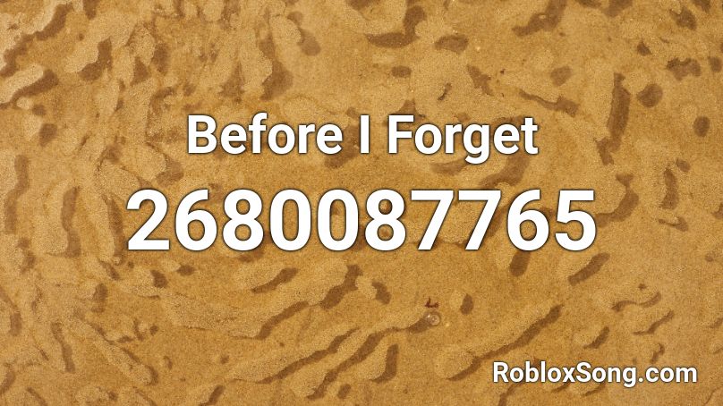 Before I Forget Roblox Id Roblox Music Codes - id code for sweet little unforgettable thing roblox